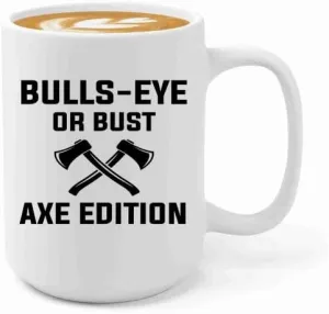 Axe Throw Coffee Mug 15oz White -Bulls-eye or bust: axe edition. - Sport Game Tomahawk Target Throwing wooden Competition Hunting