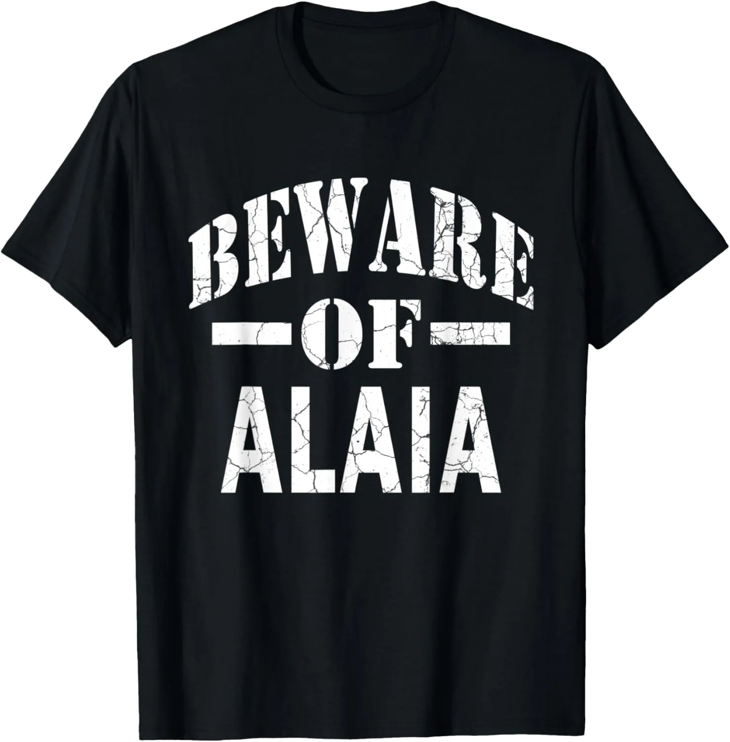 Beware of Alaia the boy Girl Baby Family Reunion Last Name T T-Shirt