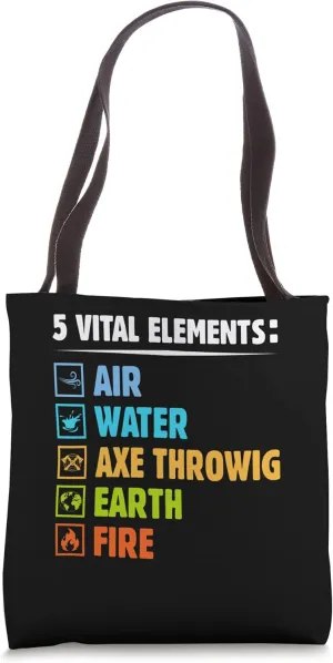 Five Elements - Axe Throwing Humor Hatchet Thrower Lover Tote Bag