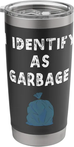 Funny Trump Supporter Team Trash I Identify as Garbage Bag Stainless Steel Insulated Tumbler