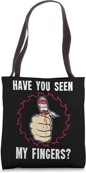 Have you seen my Fingers? Woodworking Lumber Logger Tote Bag