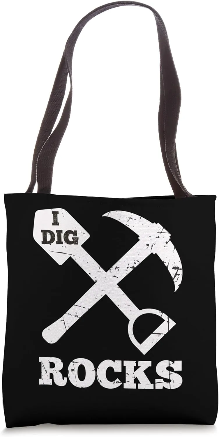 I Dig Rocks Shovel Pick Axe Rock Collecting Tote Bag
