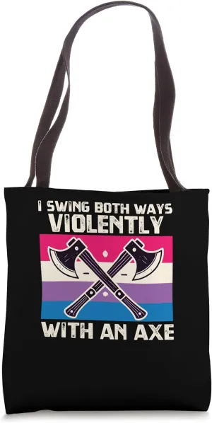 I Swing Both Ways Violently With An Axe Funny Bisexual Flag Tote Bag
