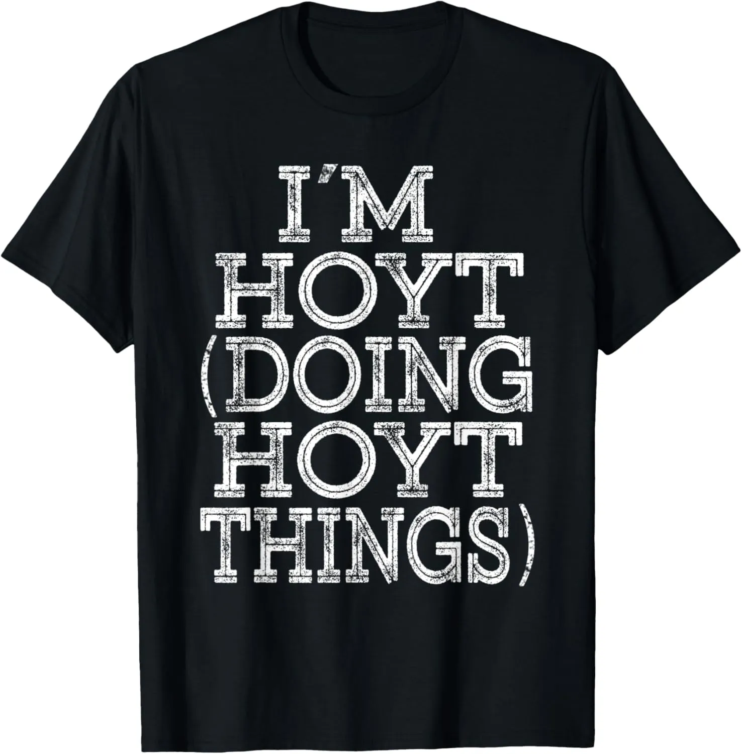 I'M HOYT DOING HOYT THINGS Family Reunion First Name T-Shirt