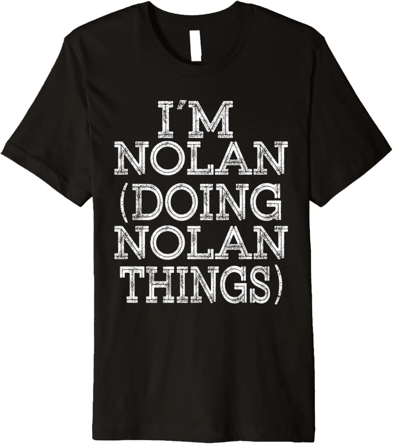 I'M NOLAN DOING NOLAN THINGS Family Reunion First Name Premium T-Shirt