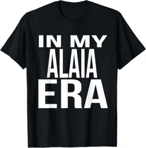 In My Alaia Era Family Reunion Squad First Last Name T-Shirt