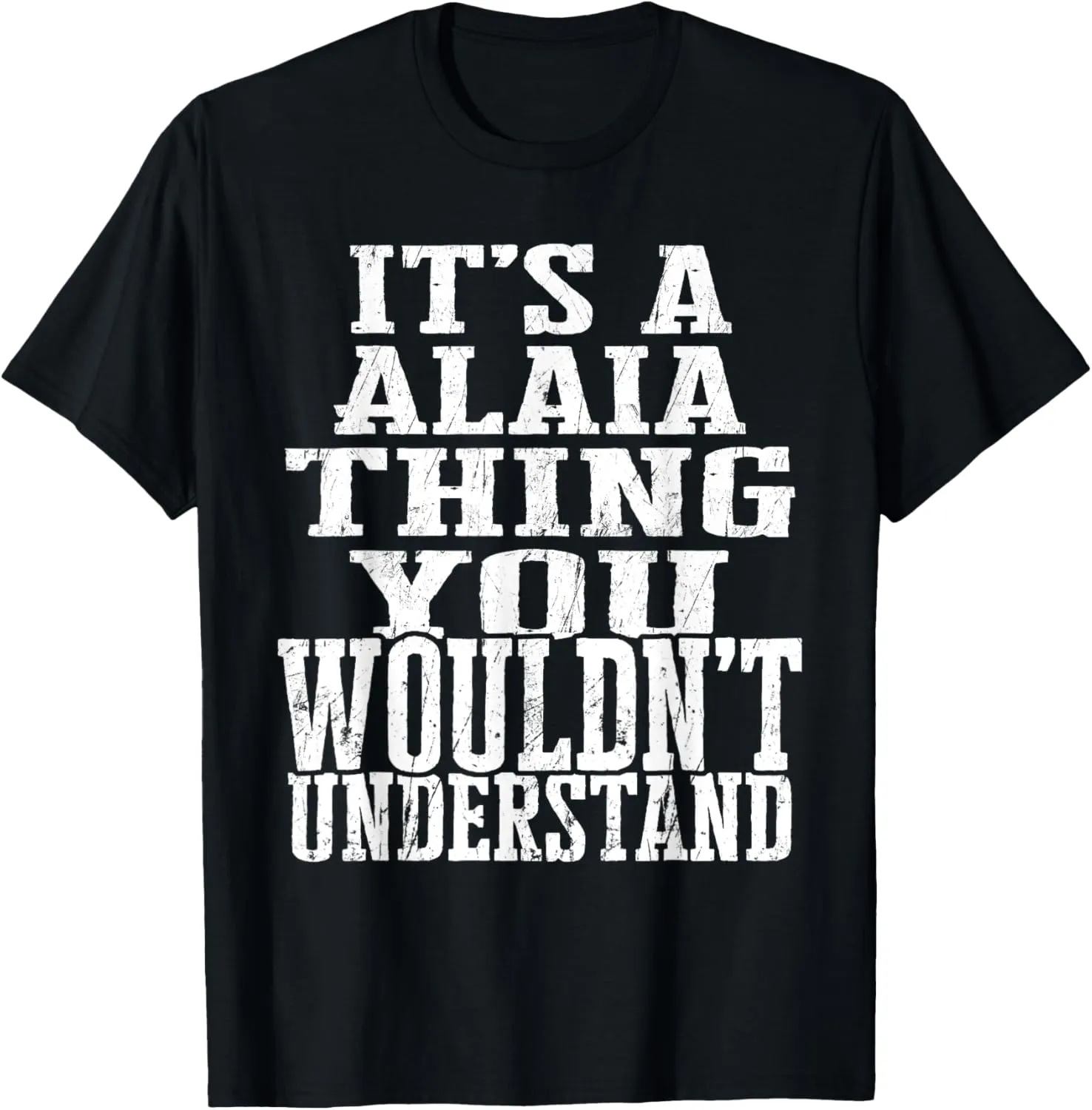 It's A Alaia Thing Matching Family Reunion First Last Name T-Shirt