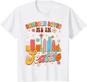 Kids Made In Seattle Baby Shower Someone Loves Me In Seattle T-Shirt