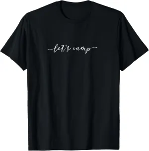 Let's Camp! Get Outdoors Go Camping Glamping Stargazing T-Shirt