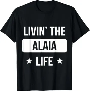 Livin' The Alaia Life Family Reunion Squad First Last Name T-Shirt