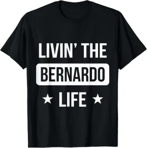 Livin' The BERNARDO Life Family Reunion Squad First Last Nam T-Shirt