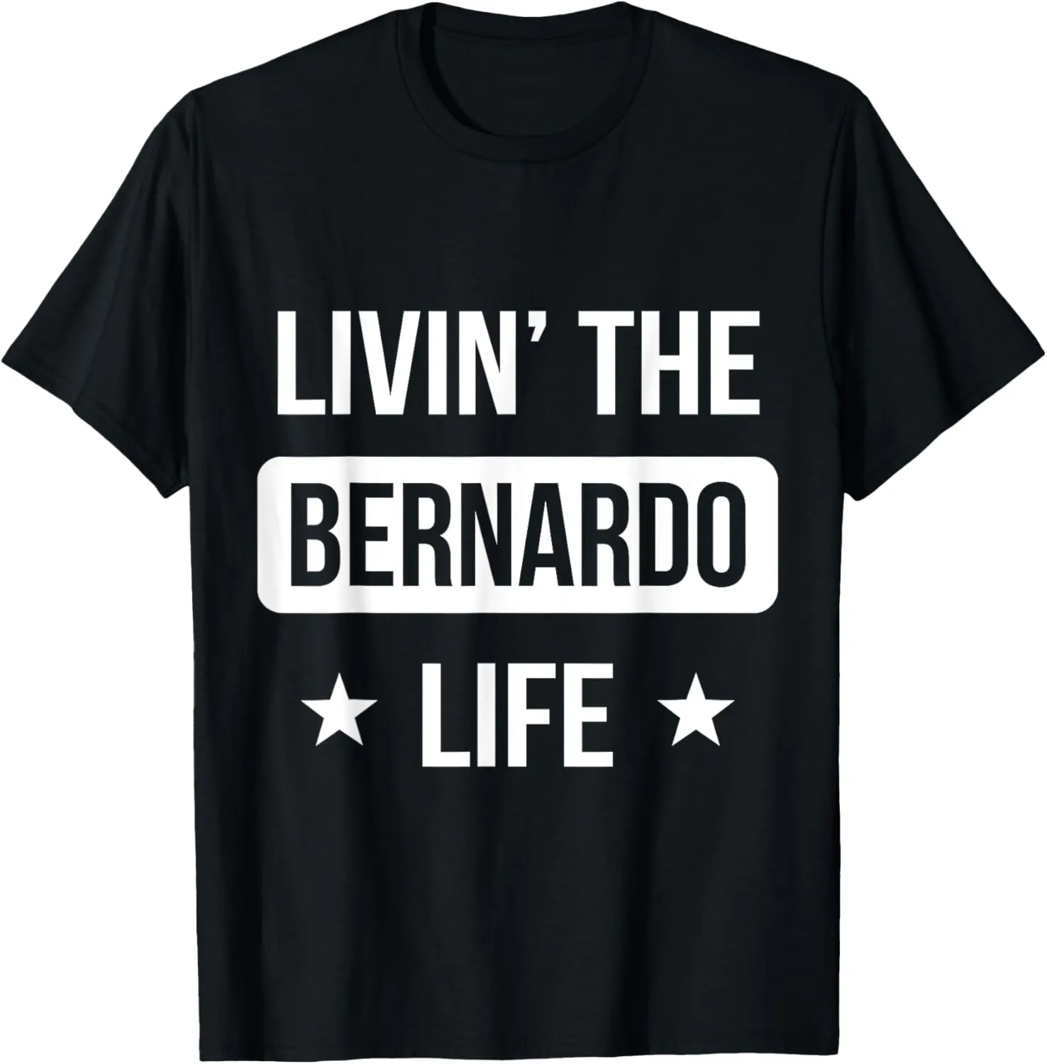 Livin' The BERNARDO Life Family Reunion Squad First Last Nam T-Shirt