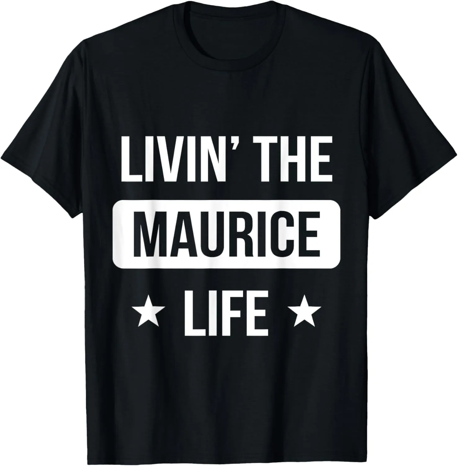 Livin' The Maurice Life Family Reunion Squad First Last Name T-Shirt