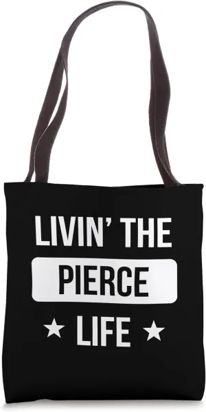 Livin' The Pierce Life Family Reunion Squad First Last Name Tote Bag