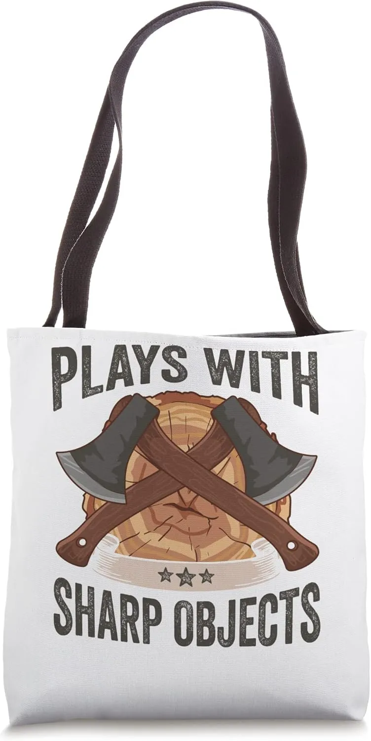 Logger Plays With Sharp Objects Axe Lumberjack Tote Bag