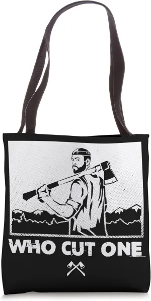 Logger With Axe Lumberjack Woodworker Woodcutter Forest Tree Tote Bag