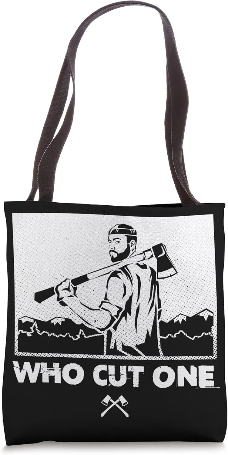 Logger With Axe Lumberjack Woodworker Woodcutter Forest Tree Tote Bag