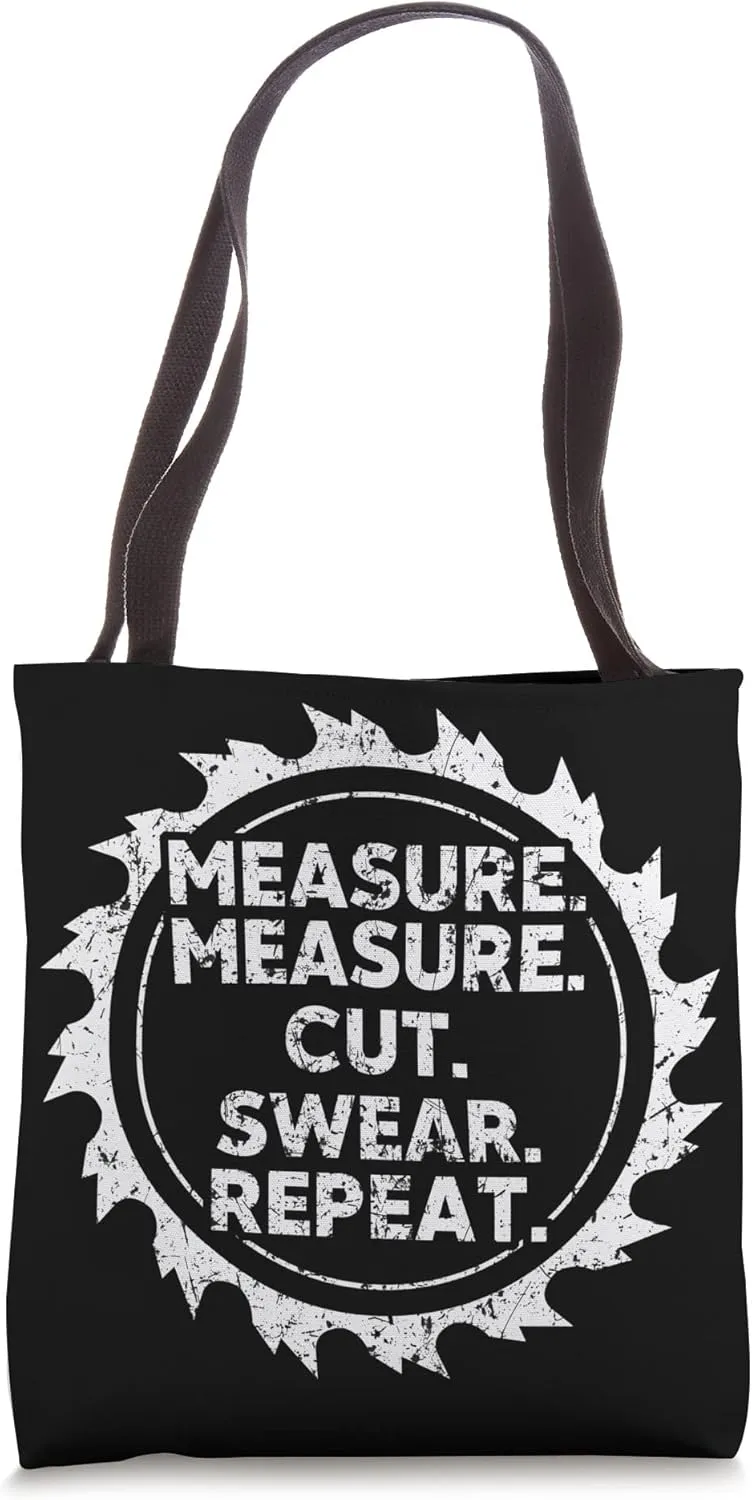 measure measure cut swear repeat Woodworking Lumber Logger Tote Bag