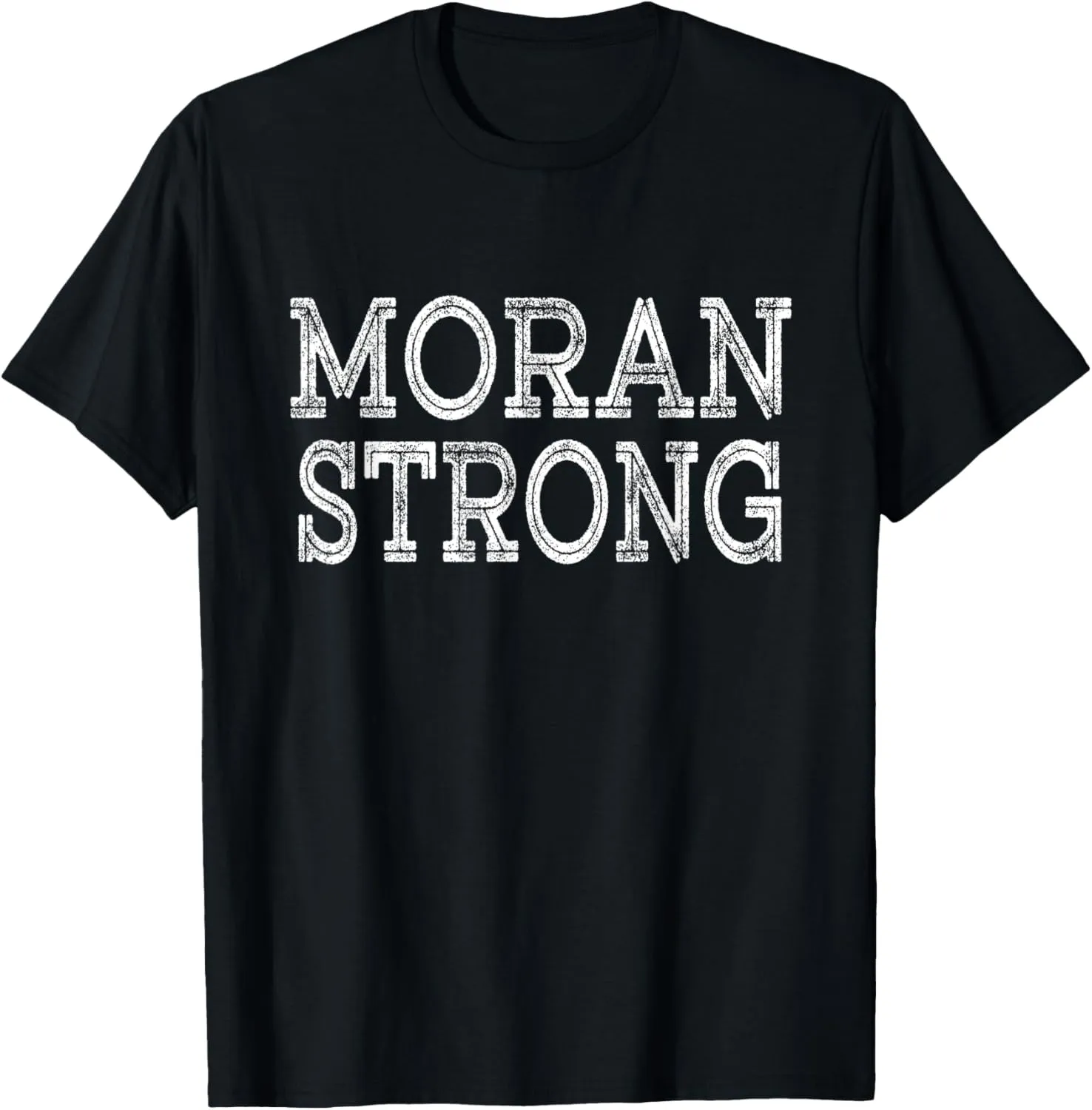 MORAN Strong Squad Family Reunion Last Name Team Custom T-Shirt