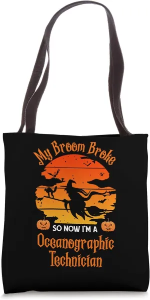 My Broom Broke Oceanographic Technician Witch Halloween Tote Bag