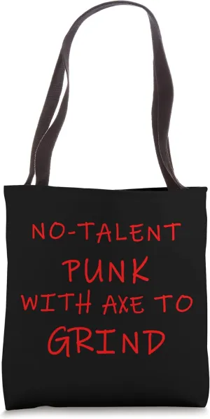 No-Talent Punk With Axe To Grind Tote Bag
