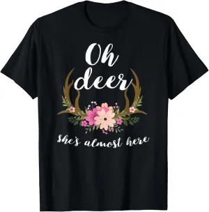 Oh Deer She's Almost Here-Baby Shower T-Shirt