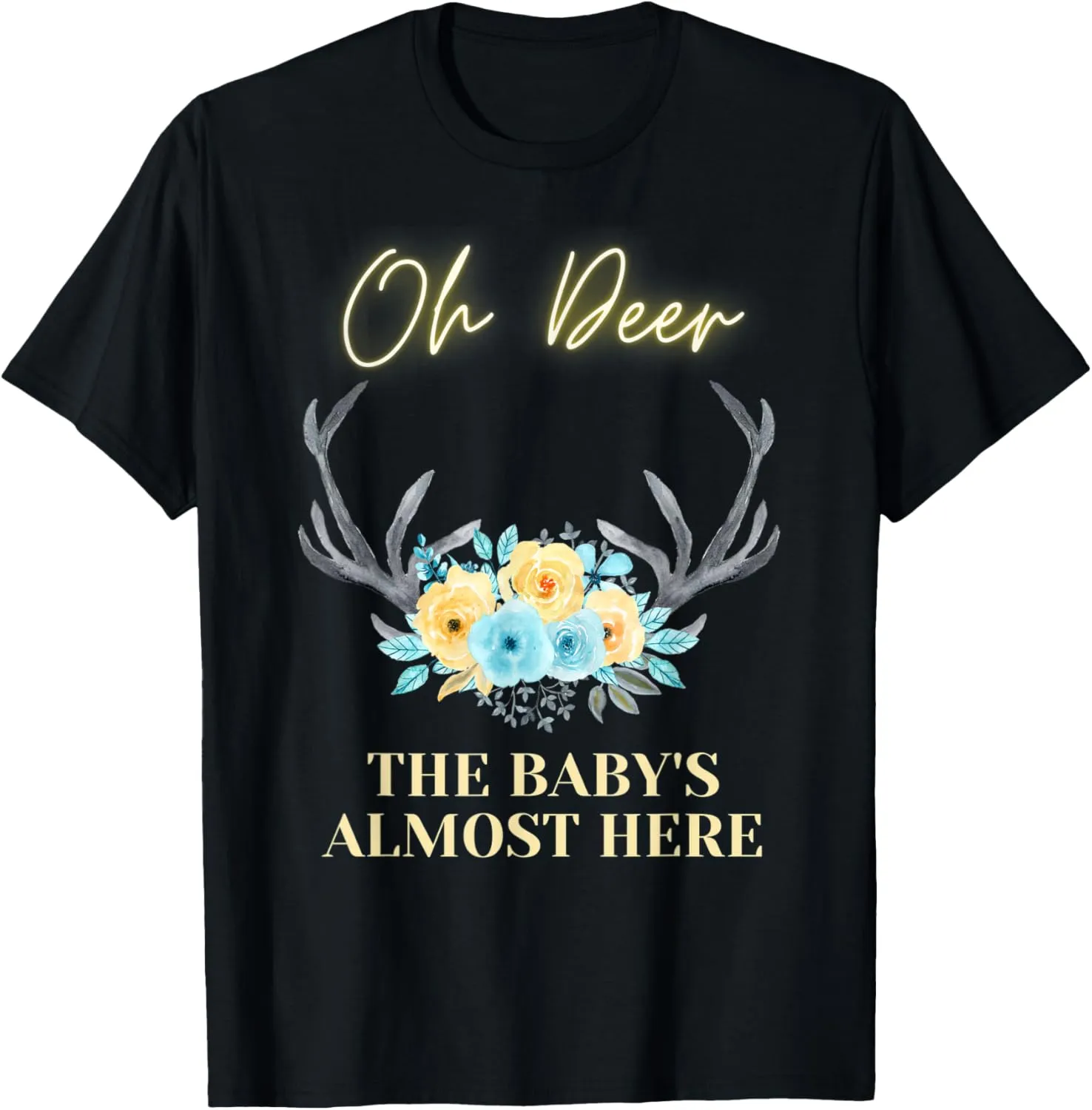 Oh Deer the Baby's Almost Here Funny Baby Shower T-Shirt