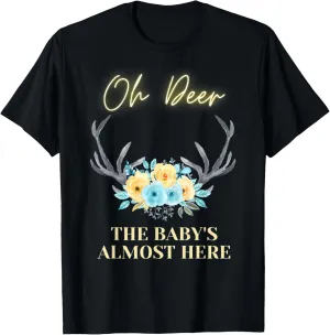 Oh Deer the Baby's Almost Here Funny Baby Shower T-Shirt