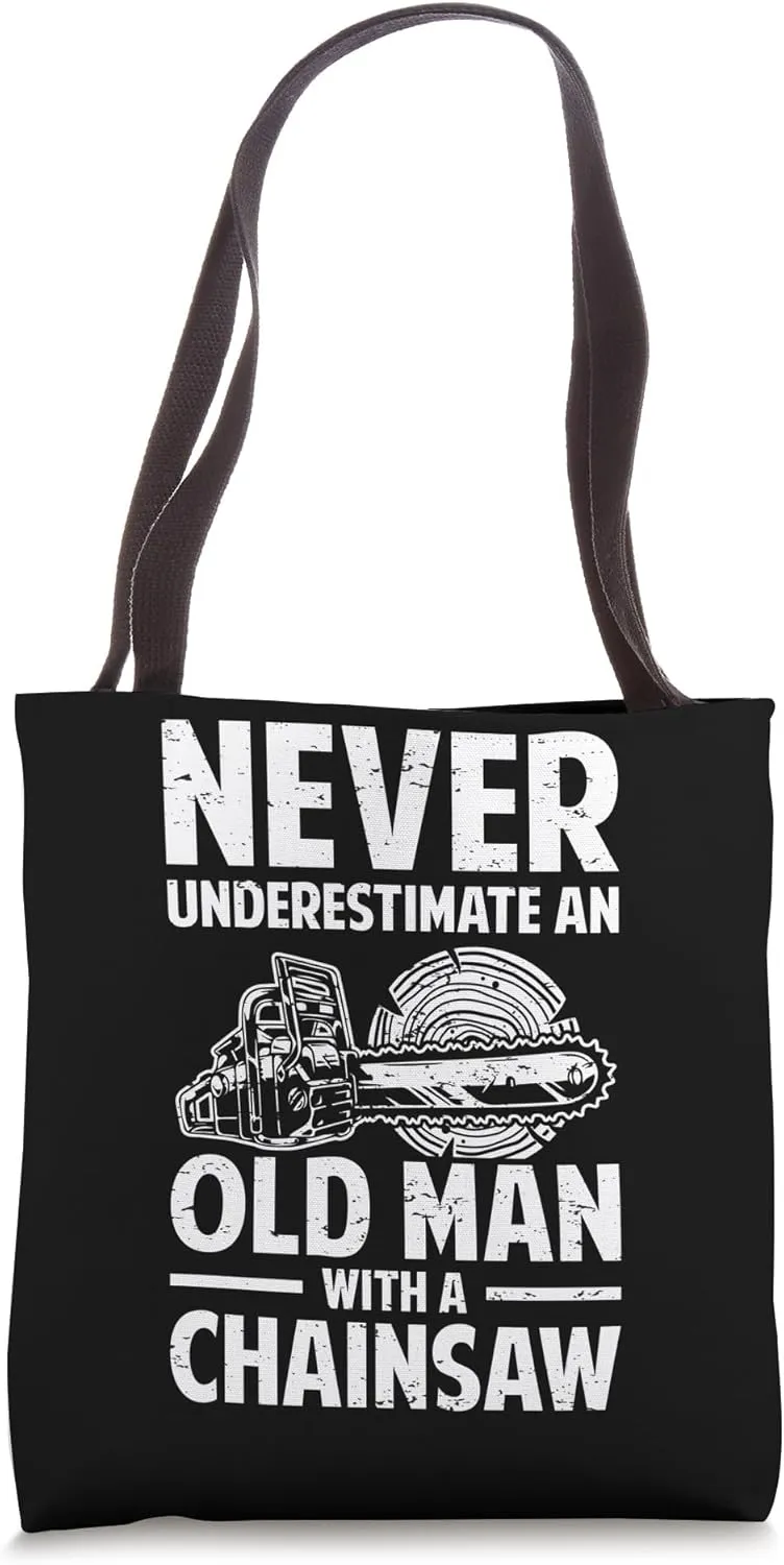Old Man Grandpa Arborist Logger Woodworker Chainsaw Mens Tote Bag