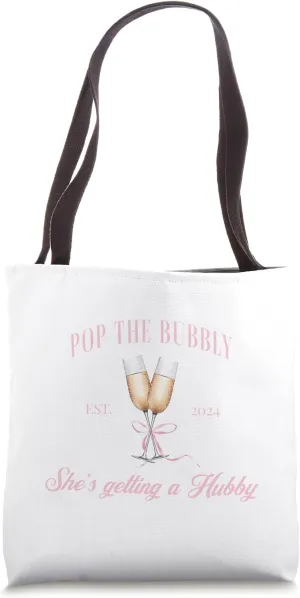 Pop the bubbly she's getting a hubby Bachelorette party Tote Bag
