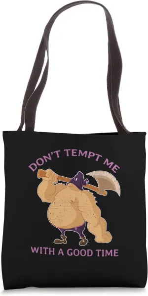 "DON'T TEMPT ME WITH A GOOD TIME" Funny Mens Tote Bag