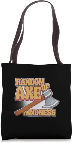 Random Axe Of Kindness Positive Motivational Puns |----- Tote Bag