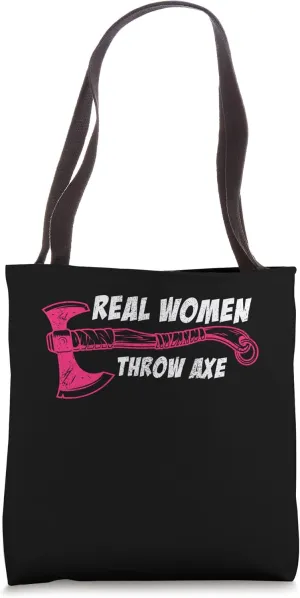 Real Women Throw Axe Wood Logger Axe Tote Bag