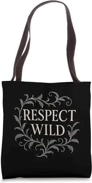 Respect Wild Tote Bag