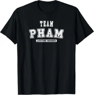 Team PHAM Lifetime Member Family Last Name T-Shirt