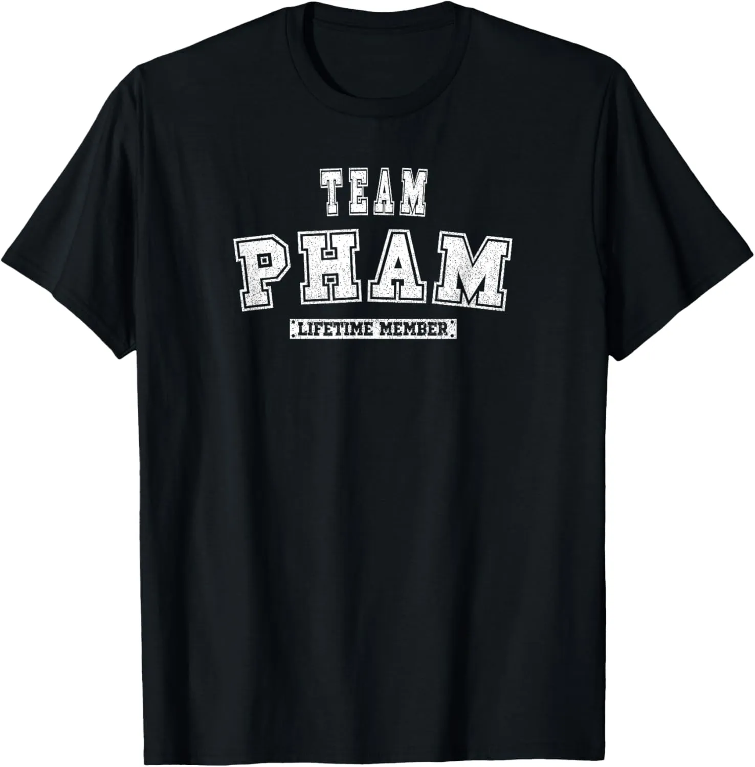 Team PHAM Lifetime Member Family Last Name T-Shirt