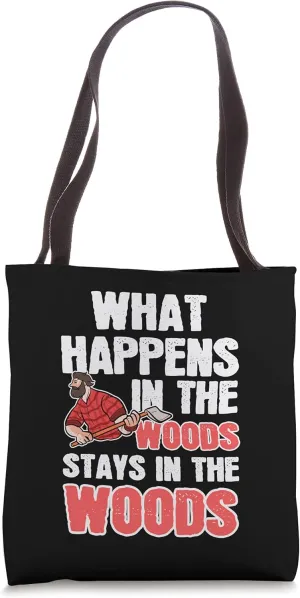 What Happens In The Woods Stays In The Woods Logger Flannel Tote Bag